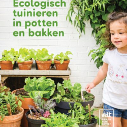 Ecologisch tuinieren in potten en bakken is er voor iedereen die